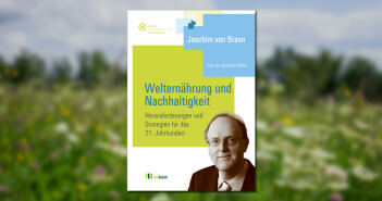Das Geflecht von Nachhaltigkeit und Ernährung durchdringen Joachim von Braun - Welternaehrung und Nachhaltigkeit - Cover